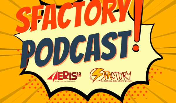 Il podcast dello Sfactory Fuori ora!