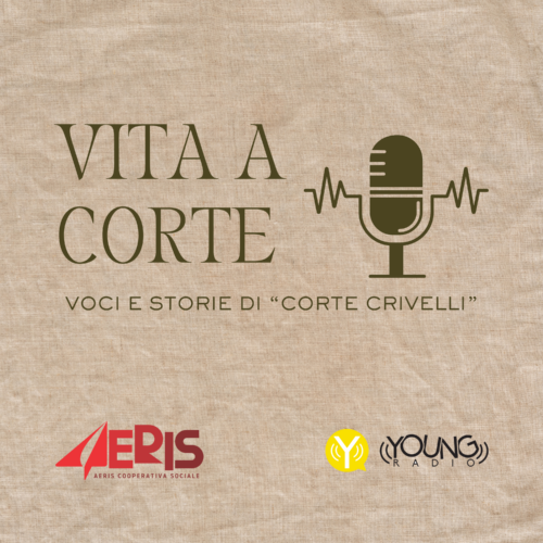 Vita a Corte | Voci e storie di Corte Crivelli